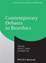 contemporary-debates-in-bioethics-books