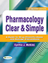 pharmacology-cear &-simple-a-guide-to-drug-classifications-and-dosage-calculations-books